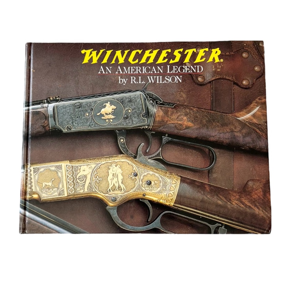 Winchester: An American Legend by R.L. Wilson Coffee Table Book